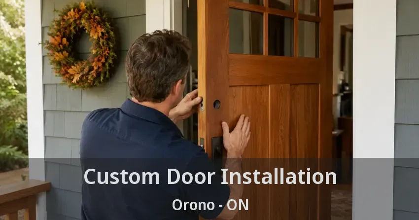 Custom Door Installation Orono - ON
