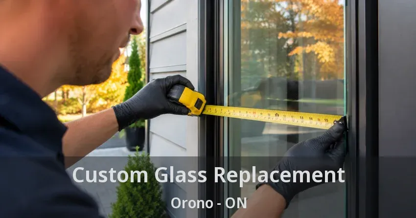 Custom Glass Replacement Orono - ON